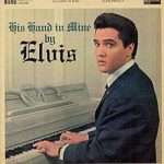 Elvis Presley - His Hand In Mine 1961