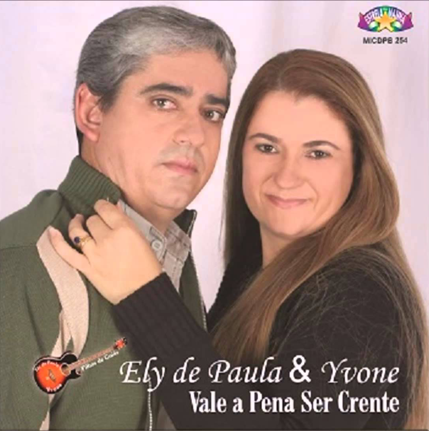 ELY DE PAULA & IVONE - VALE A PENA SER CRENTE LINK ATUALIZADO