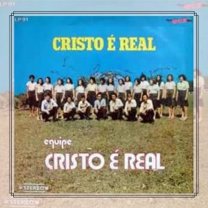 Equipe Cristo é Real - Cristo é Real