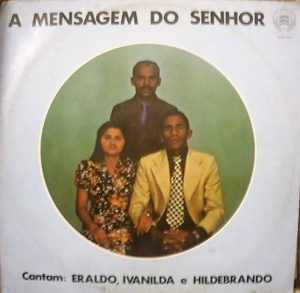Eraldo, Ivanilda e Hildebrando - A Mensagem do Senhor (1979)