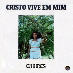 Eurides - Cristo vive em Mim