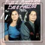 Eva & Anazita - Não Tem Jeito Não