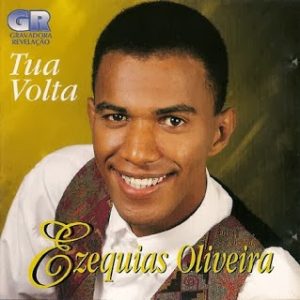 Ezequias Oliveira - Tua volta