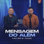 Falcao E Josue mais tocadas 2026