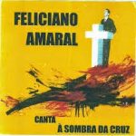 FELICIANO AMARAL - A SOMBRA DA CRUZ