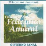 Feliciano Amaral - O eterno Fanal