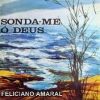 Feliciano Amaral - Sonda-me óh Deus