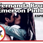 Fernanda Brum E Emerson Pinheiro mais tocadas 2026