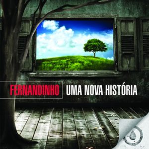Fernandinho - Uma Nova História - 2009