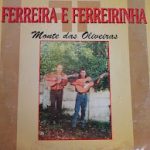 Ferreira e Ferreirinha - Monte Das Oliveiras
