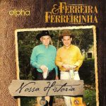 Ferreira e Ferreirinha - Nossa História