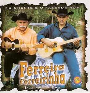 Ferreira E Ferreirinha - O Crente E O Fazendeiro