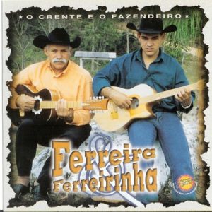 Ferreira e Ferreirinha - O Crente e o Fazendeiro