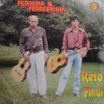 Ferreira e Ferreirinha Reta Final