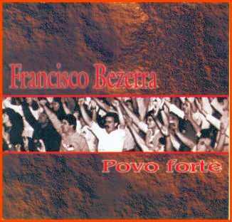 Baixe os CDs gospel – Francisco Bezerra – Povo Forte Francisco Bezerra - Povo Forte