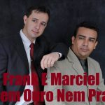 Frank e Marciel - Nem ouro nem prata - Voz e Pb