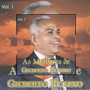 Gilberto Rufino - As Melhores de Gilberto Rufino, Vol. 1