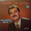 Gilson Boy - Ainda Há Tempo