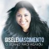 Gisele Nascimento - O Sonho Não Acabou (2013)