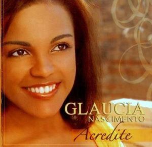 Gláucia Nascimento (2008) - Acredite
