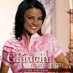 Gláucia Nascimento (2009) - Outra História