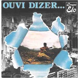 GRUPO ELO - OUVI DIZER