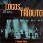 Grupo Logos Tributo Ao Vivo Vol 2