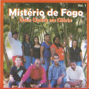 Grupo Mistério de Fogo - Deus Opera na Glória 2006