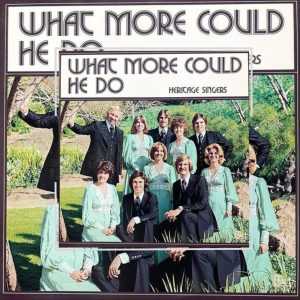 Heritage Singers - What More Could He Do - 1976