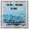 Hermanos Alvarado - Fue Un Milagro de Dios 1975