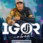 Igor Dj mais tocadas 2026