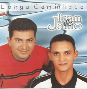IRAM & JANIO - LONGA CAMINHADA