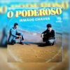 Irmãos Chaves - O Poderoso 1984