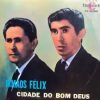 Irmãos Felix - Cidade do Bom Deus