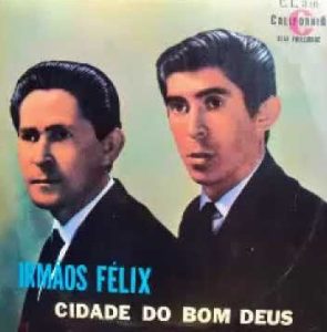 Irmãos Felix - Cidade do Bom Deus
