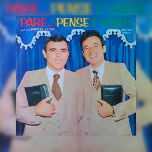 Irmãos Leonel - Pare...Pense e Volte
