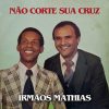 Irmaos Mathias mais tocadas 2026
