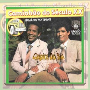 Irmãos Mathias - Caminhão do Século XX