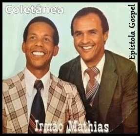 Baixe os CDs gospel – Irmãos Mathias Coletânea Irmãos Mathias Coletânea