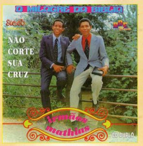 Irmãos Mathias - Não corte sua cruz