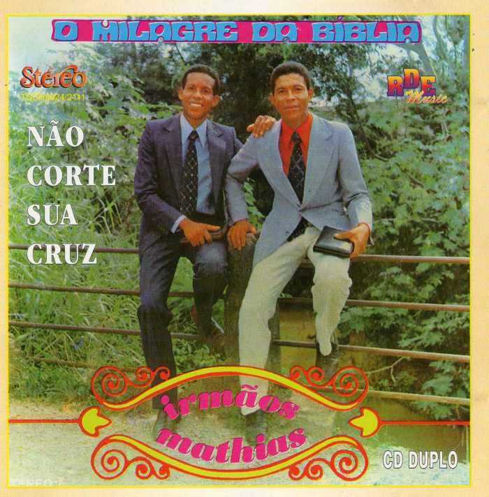 Irmãos Mathias - Não corte sua cruz