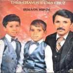 Irmãos Mirim - Três Cravos e Uma Cruz
