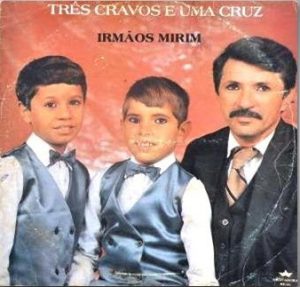 Irmãos Mirim - Três Cravos e Uma Cruz