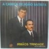 Irmãos Trindade - A Cabeça De João Batista