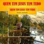 Irmãs Andrade - Quem Tem Jesus, Tem Tudo