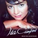 ISA CAMPOS - Deus Faz Acontecer