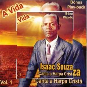 Isaac Souza - Canta Harpa Cristã A Vida Vol. 01