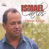 ISMAEL CARLOS-ONTEM E HOJE
