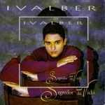 Ivalber (1999) - Segredos da Vida (Incluindo Playback)