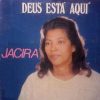 Jacira Silva - Deus Está Aqui